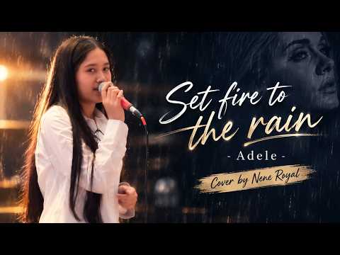 Set fire to the rain - Adele (Cover by Nene Royal)