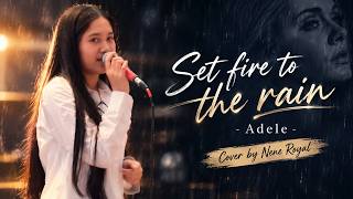 Set fire to the rain - Adele (Cover by Nene Royal)