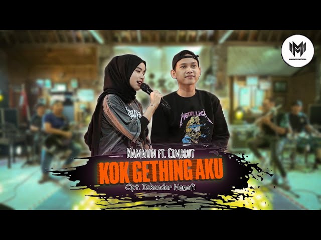 Mamnun Ft. Cimbrut - KOK GETHING AKU (Official Music Video) class=