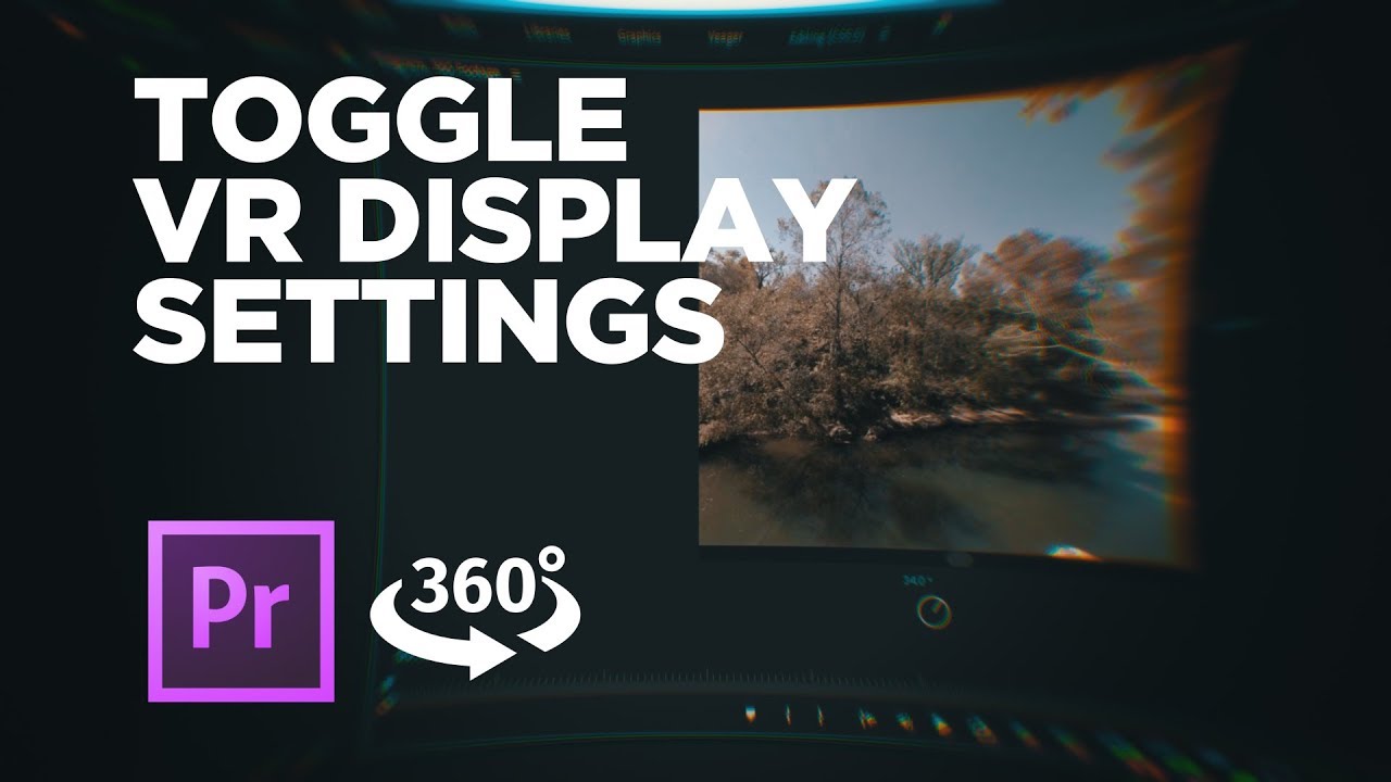 Toggle VR Display View Settings | Premiere Pro - YouTube