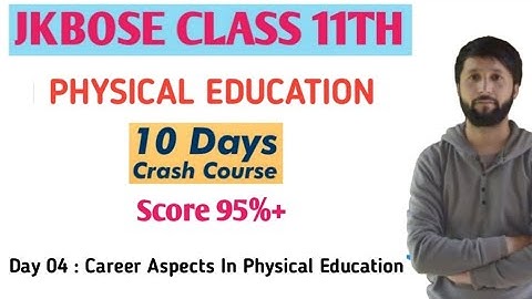 JKBOSE CLASS 11TH PHYSICAL EDUCATION OneShot Chapter 04 Score 95%+
