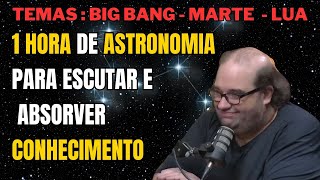 1 HORA DE ASTRONOMIA COM SERGIO SACANI SOBRE O BIG BANG , LUA E MARTE #astronomia #sergiosacani