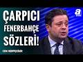 Cem Kerpiçciler'den Çarpıcı Yorumlar: "Fenerbahçe'nin Başkanı Vardı Ama Lideri Yoktu!"