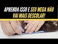 APRENDA ISSO E SEU MEGA NÃO VAI MAIS DESCOLAR!