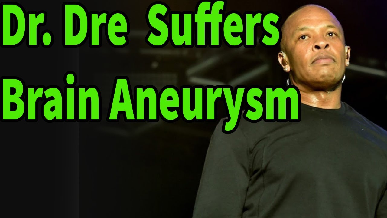 Breaking News Dr. Dre Reportedly Suffers Brain Aneurysm, in ICU YouTube