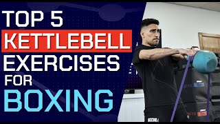 Top 5 Kettlebell Exercises for Boxing