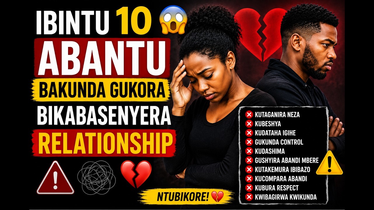 IBINTU 10 ABANTU BAKUNDA GUKORA BIKABASENYERA RELATIONSHIP 😳💔 ...