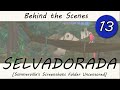 Behind the Scenes - 13 - Selvadorada