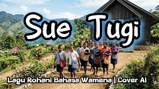 Sue Tugi | Spiritual Songs in Wamena Language | Reggae AI Cover 2026