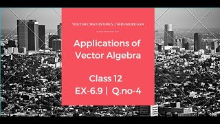 Class 12|EX-6.9|Q.no-4|Applications of Vector Algebra|Angle between two planes