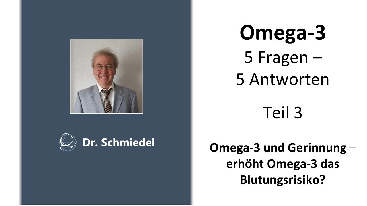 Omega-3  5 Fragen     5 Antworten  Teil 3  Omega-3 und Gerinnung