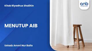 Menutup Aib | Ustadz Ammi Nur Baits