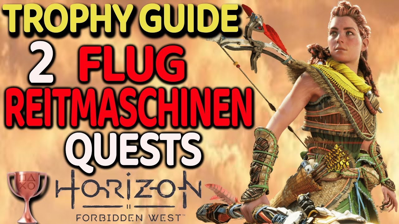 Horizon Forbidden West Der Erste Flug Quest Horizon Forbidden West Trophy Guide 2 Flug-Reitmaschinen Quests