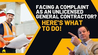 Tips for Unlicensed GCs If a Complaint is Received