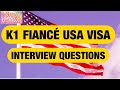 USA K1 VISA / FIANCE VISA INTERVIEW LIST QUESTIONS 2021