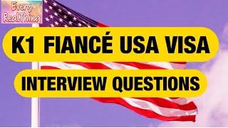 USA K1 VISA / FIANCE VISA INTERVIEW LIST QUESTIONS 2021