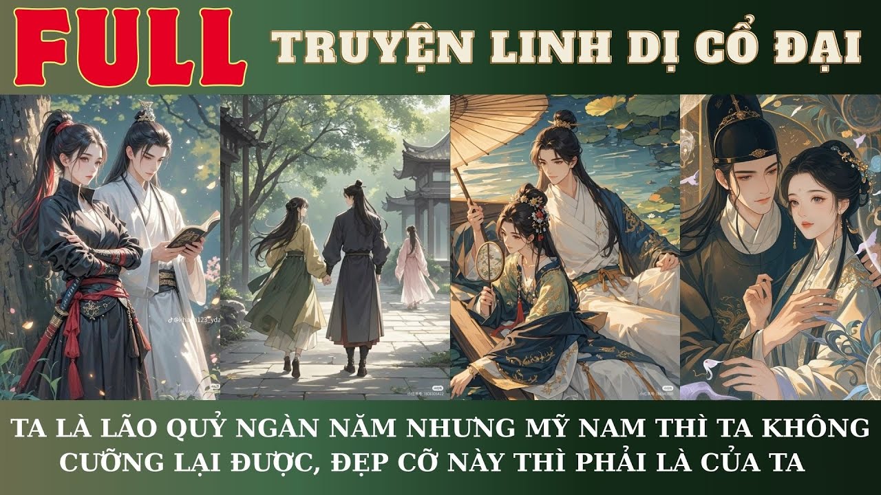 TA LÀ LÃO QUỶ NGÀN NĂM NHƯNG MỸ NAM THÌ TA KHÔNG CƯỠNG LẠI ĐƯỢC, ĐẸP CỠ NÀY THÌ PHẢI LÀ CỦA TA