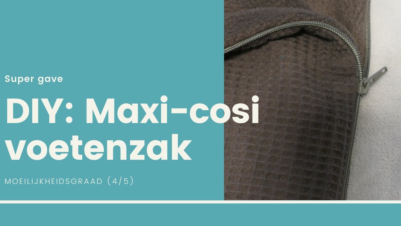 DIY: Voetenzak maxicosi met ritsen (moeilijkheidsgraad 4/5) - YouTube