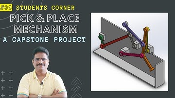06: Capstone Project on Pick and Place Mechanism using SolidWorks | Modelling and Simulation | KOM |
