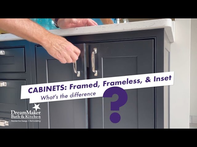 Cabinets Framed Frameless Inset
