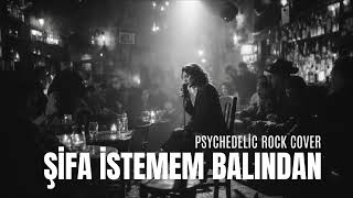 Şi̇fa İstemem Balindan - Psychedelic Anatolian Rock 7/24 Anadolu Rock