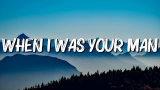 When I Was Your Man - Bruno Mars (Lyrics)