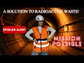 The solution to radioactive nuclear fuel waste