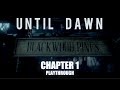 UNTIL DAWN: CHAPTER 1 (Back to the Mountain)