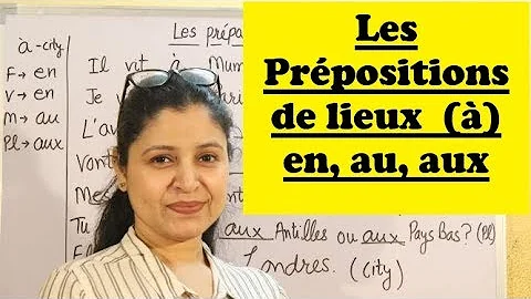 Prepositions of places (à) en, au, aux! Prepositions used with countries and cities...