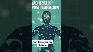 Vadim Safin - Wings (Resurrection)