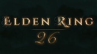 Elden Ring (Stream 26) || Dir. Miyazaki H; Tanimura Y