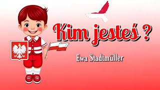 Kim jesteś ? - na podstawie wiersza Ewa Stadmiuller