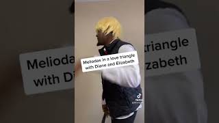 Meliodas Is In A Love Triangle With Princess Diane And Queen Elizabeth..lucky