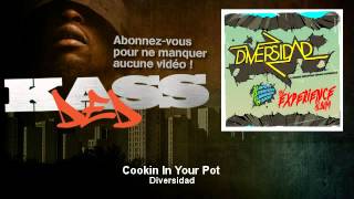 Watch Diversidad Cookin In Your Pot feat Orelsan Marcus Price Mariama Curse Mc Melodee  Luche video