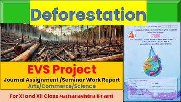 Deforestation 12th Class | Maharashtra Board | 12th Class EVS Project | Notes Exam