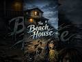 Beach House #horrorstories #mysteryinside
