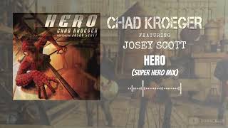 Chad Kroeger Feat. Josey Scott - Hero (Super Hero Mix)