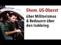 Ehemaliger Oberst der US-Armee über Militarismus und Bedauern über den Irakkrieg