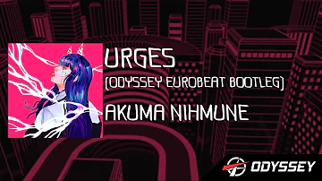 Urges (Odyssey Eurobeat Bootleg) - @AkumaNihmune [EUROBEAT]