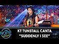 KT Tunstall canta "Suddenly I See" | The Noite (05/11/19)