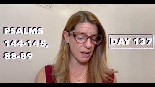 Bible 365 Day 137 Psalms 144-145,88-89