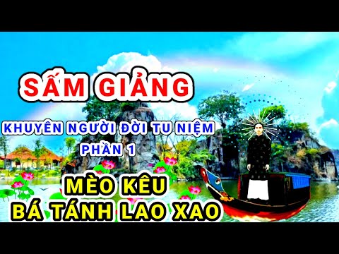 SẤM GIẢNG QUYỂN NHỨT - MÈO KÊU BÁ TÁNH LAO XAO - ĐẾN CHỪNG RỒNG RẮN MÁU ĐÀO CHỈN GHÊ