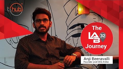 The Lab32 Journey | Anji Beeravalli | Founder & CEO, Evibe