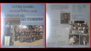 Luther Barnes Amp The Red Budd Gospel Choir Music Listen Free