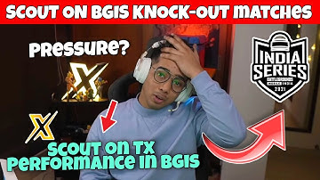 Scout Discussing Bgis KnockOut Matches Pressure With Mortal | Scout On Tx Performance in Bgis