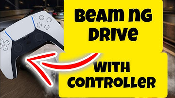 How To Play BeamNG.Drive With Controller On PC | Playstation, Xbox Controllers