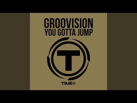 Groovision — You Gotta Jump (Sleep in the Radio)