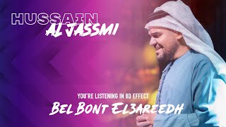 Hussain Al Jassmi - Bel Bont El3areedh  | 8D AUDIO | حسين الجسمي - بالبنط العريض