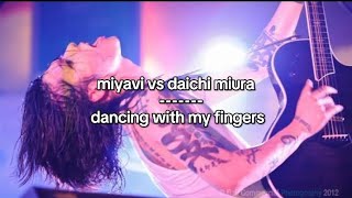 miyavi vs daichi miura - dancing with my fingers /// Türkçe Çeviri