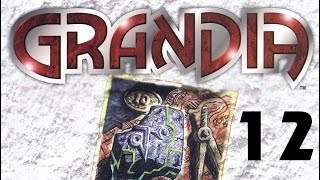 Grandia (Blind Playthrough) - Part 12
